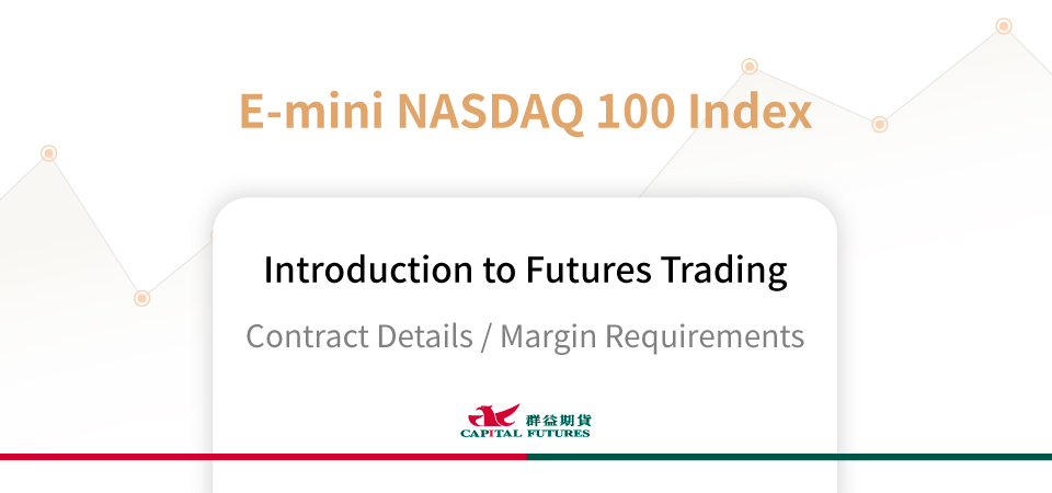 E-mini NASDAQ 100 Index Futures Margin & Contract Specifications