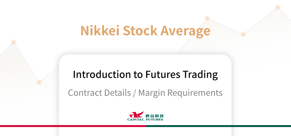 Nikkei Stock Average Futures Margin & Contract Specifications