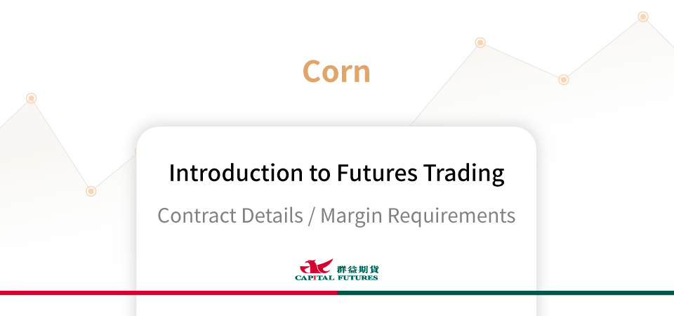 Corn Futures Margin & Contract Specifications